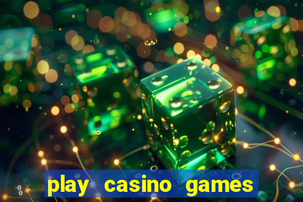 play casino games real money