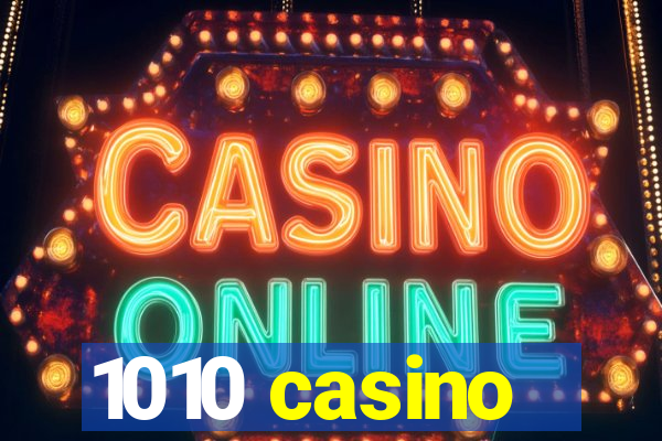 1010 casino