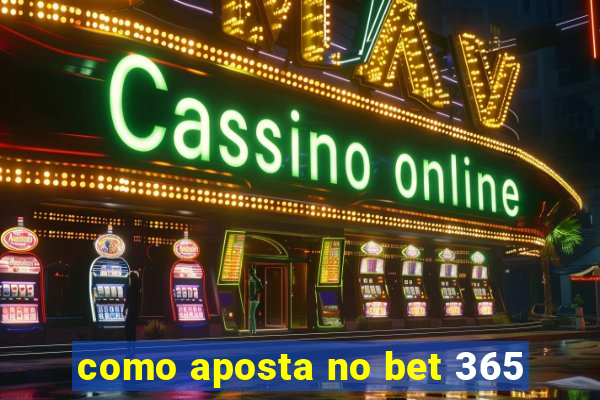 como aposta no bet 365