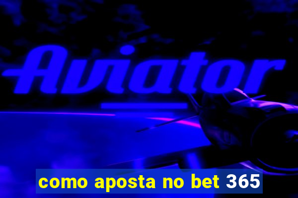 como aposta no bet 365