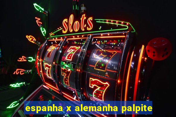 espanha x alemanha palpite