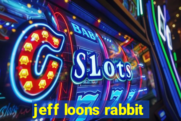 jeff loons rabbit