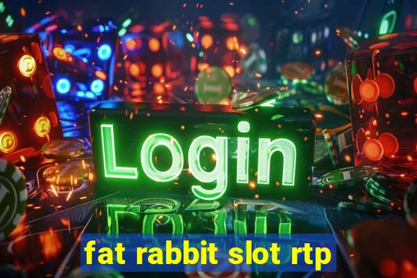 fat rabbit slot rtp