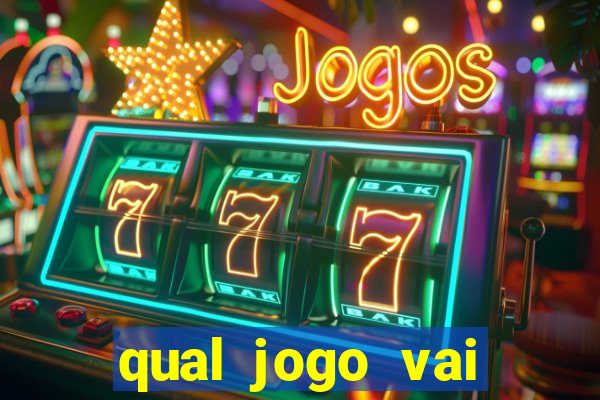 qual jogo vai passa hj na globo