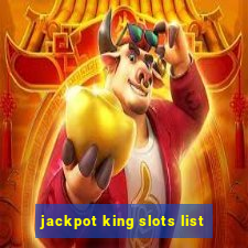 jackpot king slots list