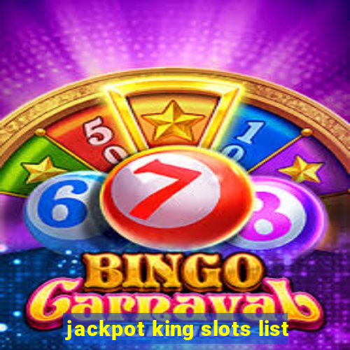 jackpot king slots list