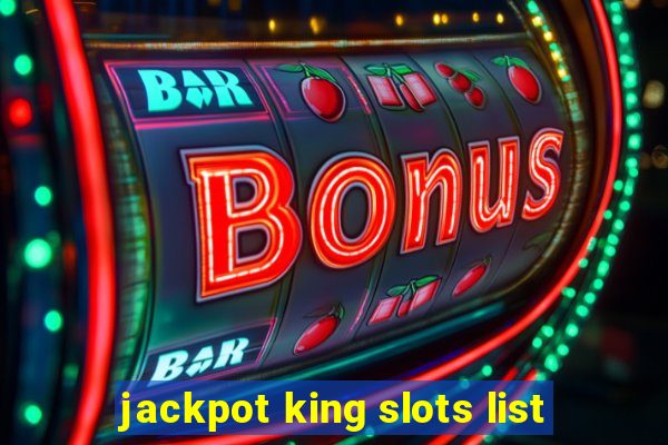 jackpot king slots list