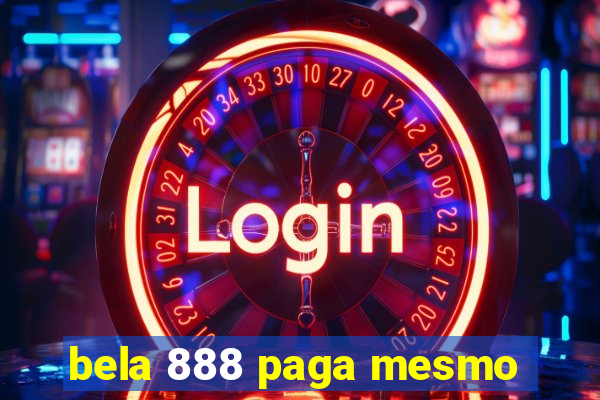 bela 888 paga mesmo