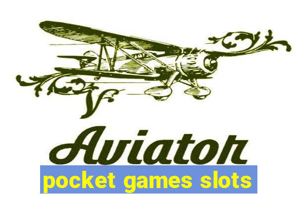 pocket games slots