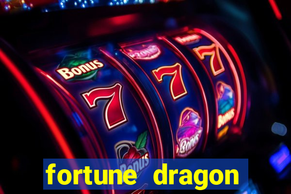 fortune dragon horário pagante hoje