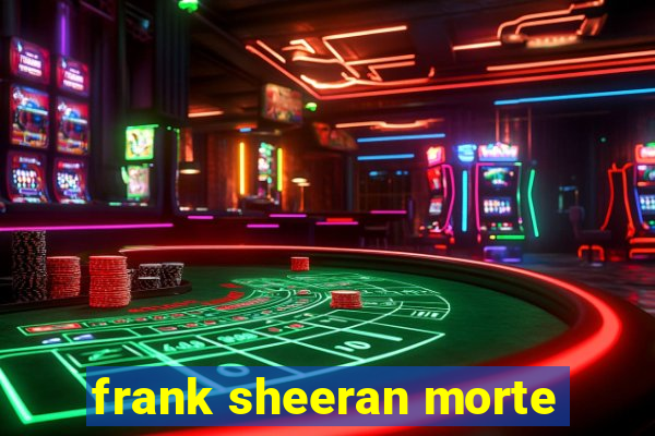 frank sheeran morte