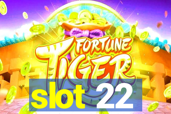 slot 22