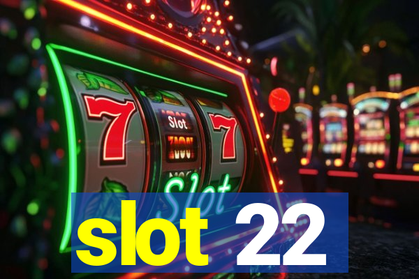 slot 22