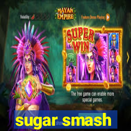 sugar smash