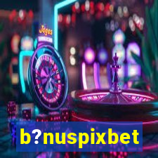 b?nuspixbet