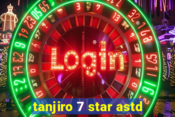 tanjiro 7 star astd