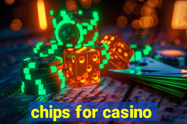 chips for casino