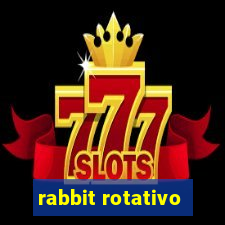 rabbit rotativo