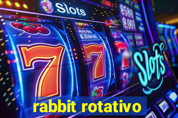 rabbit rotativo