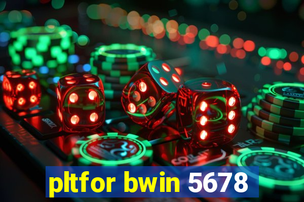 pltfor bwin 5678