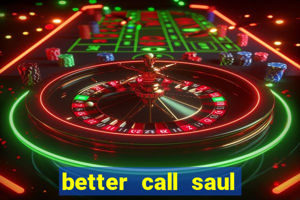 better call saul rede canais