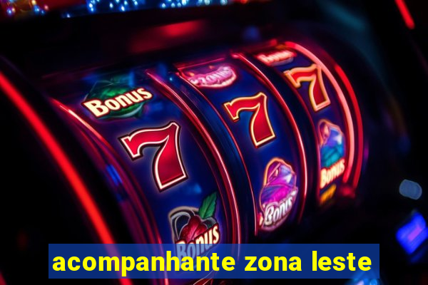 acompanhante zona leste