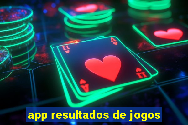 app resultados de jogos