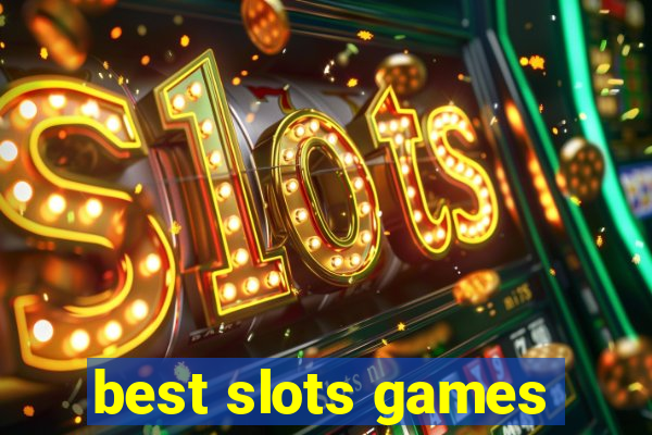 best slots games