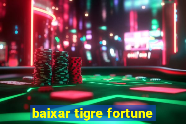 baixar tigre fortune