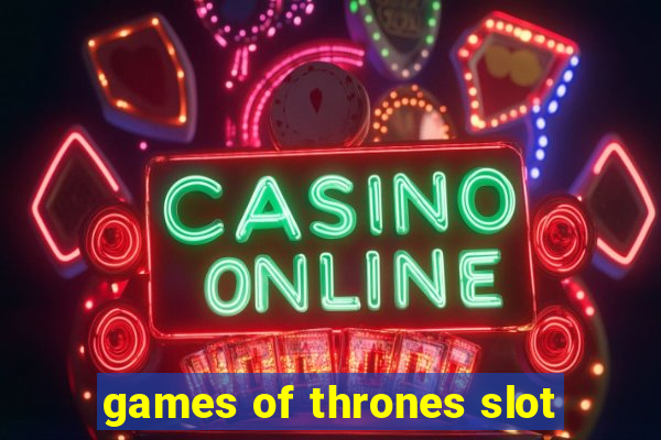 games of thrones slot