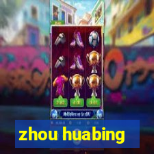 zhou huabing