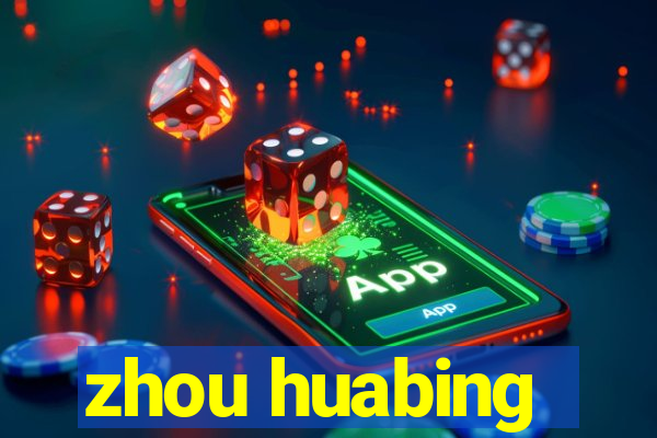 zhou huabing