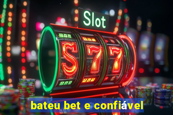 bateu bet e confiável