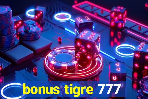 bonus tigre 777