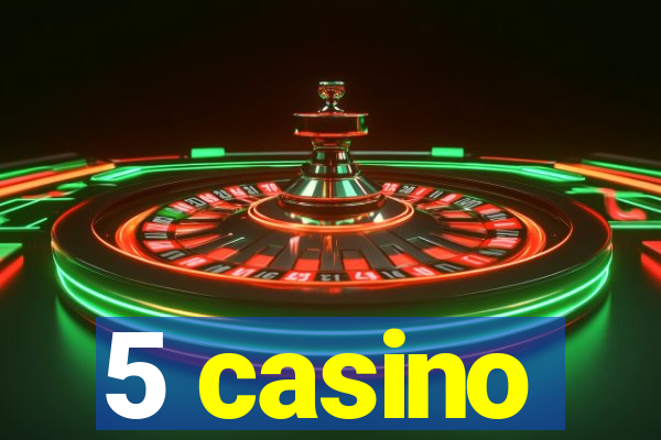 5 casino