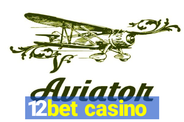 12bet casino