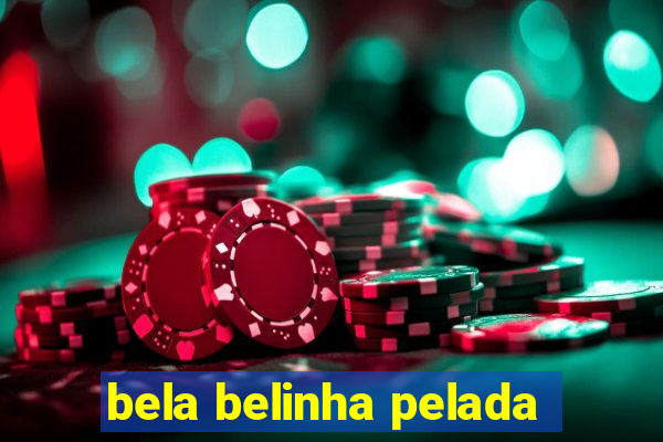 bela belinha pelada