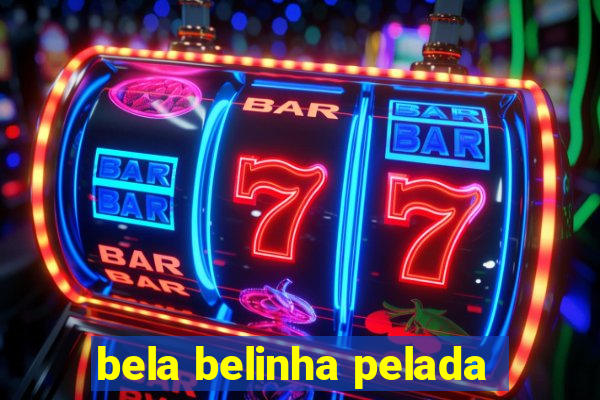 bela belinha pelada