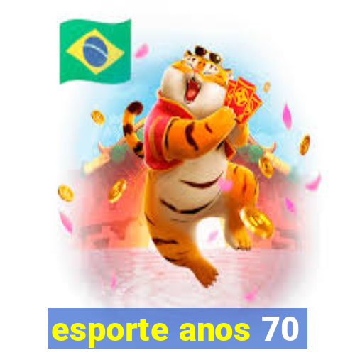 esporte anos 70