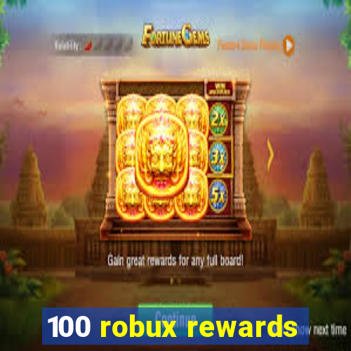 100 robux rewards