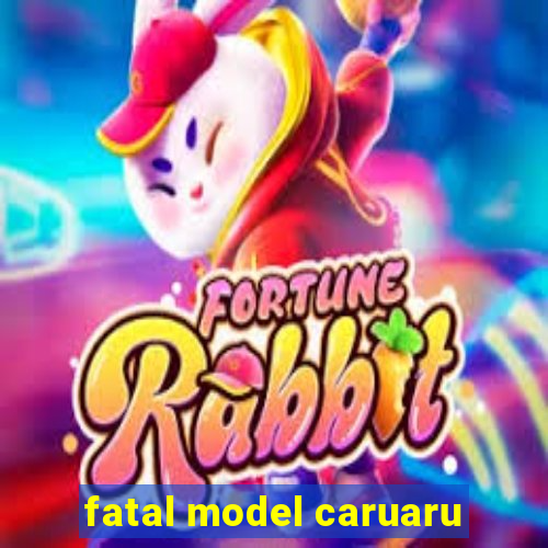 fatal model caruaru