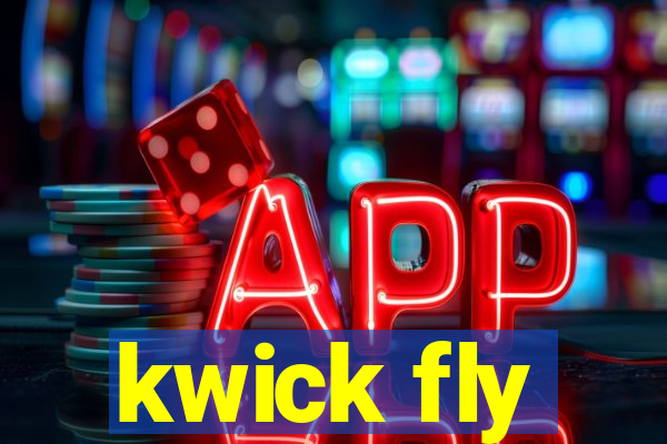 kwick fly