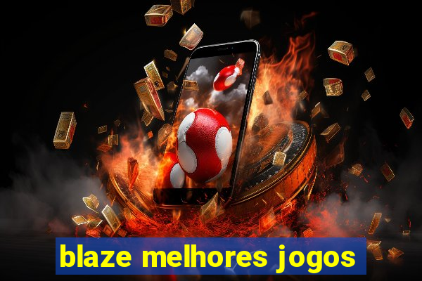 blaze melhores jogos