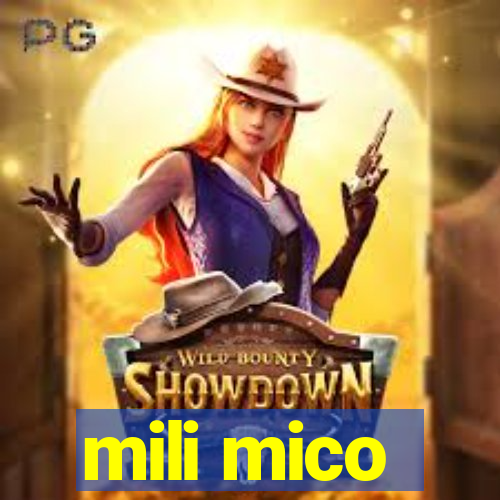 mili mico