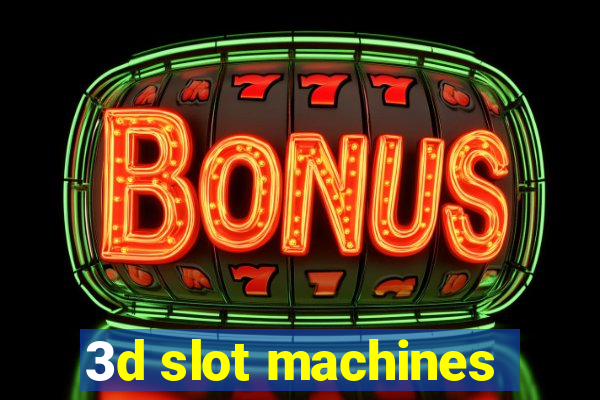 3d slot machines