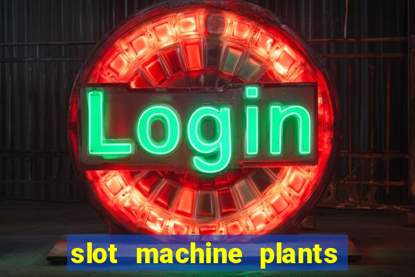 slot machine plants vs zombies