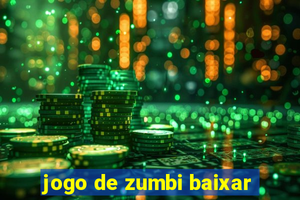 jogo de zumbi baixar