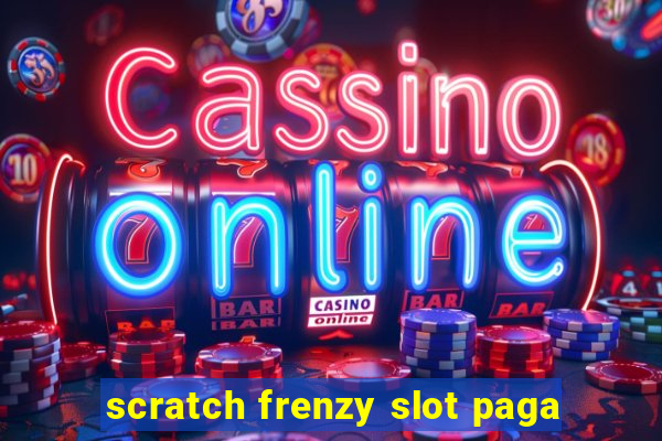 scratch frenzy slot paga