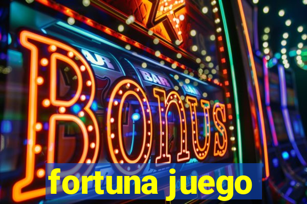 fortuna juego