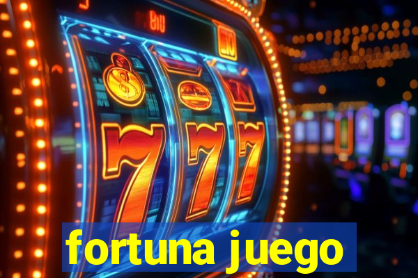 fortuna juego